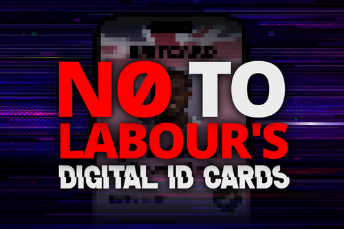 No to Labour's Digital ID Cards